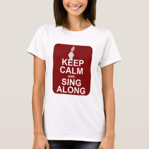 Behalt Calm Sing zusammen T-Shirt