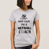Behalt Calm Slogan Netball Coach T-Shirt (Vorderseite)