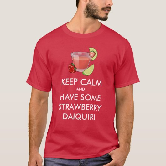 Behalt Calm - Strawberry Daiquiri T - Shirt (Vorderseite)