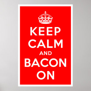 Behalt Calm und Bacon On Poster