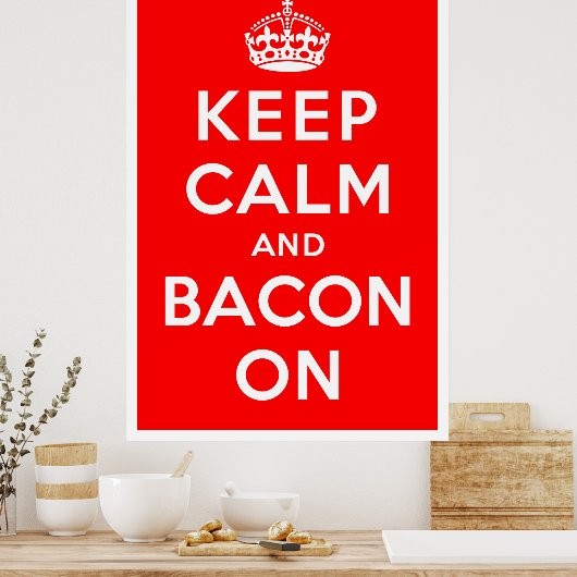 Behalt Calm und Bacon On Poster (Küche)