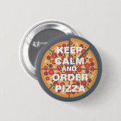 Behalt Calm und bestellen Pizza Button (Vorne & Hinten)