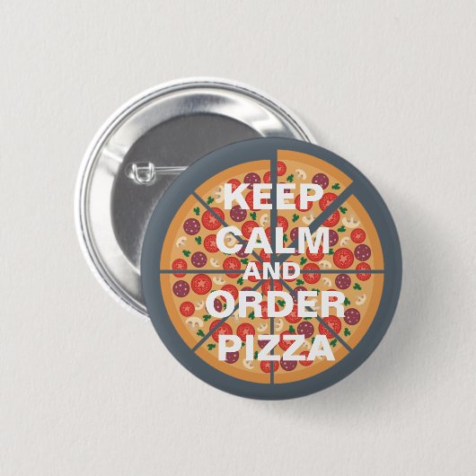 Behalt Calm und bestellen Pizza Button (Vorne & Hinten)