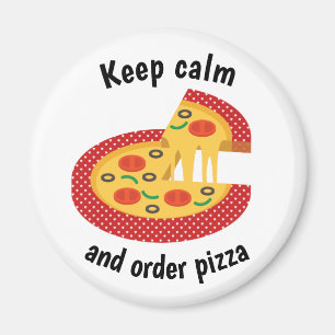 Behalt Calm und bestellen Pizza Magnet