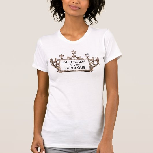 "BEHALT CALM UND BIN FABULOUS!" T-Shirt (Vorderseite)