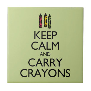 Behalt Calm und Carry Crayons Fliese