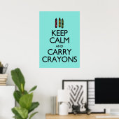Behalt Calm und Carry Crayons Poster (Heimbüro)