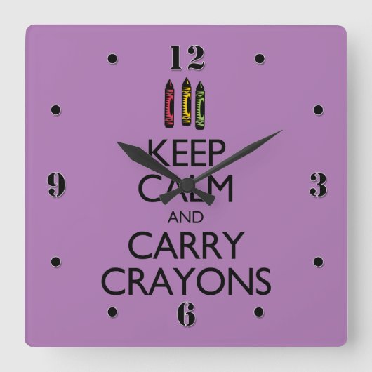 Behalt Calm und Carry Crayons Quadratische Wanduhr (Vorderseite)