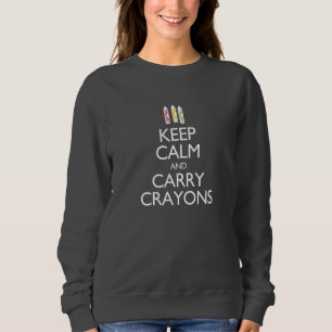 Behalt Calm und Carry Crayons Sweatshirt