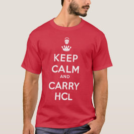 Behalt Calm und Carry HCl- Geology Parody T-Shirt