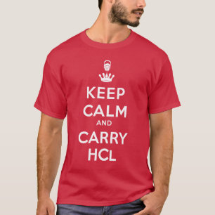 Behalt Calm und Carry HCl- Geology Parody T-Shirt