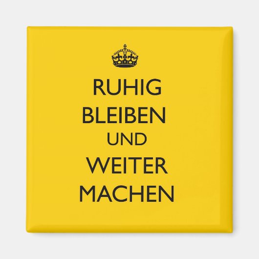Behalt Calm und Carry on - Ruhig Bleiben Deutsch Magnet (Vorne)