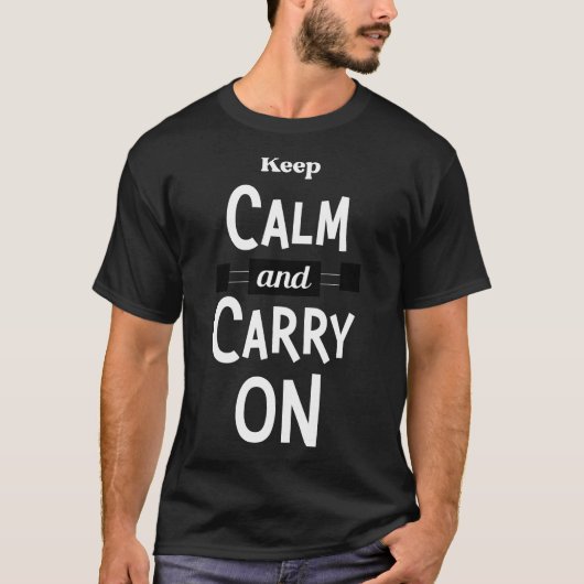 Behalt Calm und Carry on T-Shirt (Vorderseite)