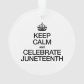 BEHALT CALM UND CELEBRATE JUNETEENTH ORNAMENT (Rückseite)