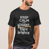 Behalt Calm und Chant Hare Krishna Mantra Gesang T-Shirt (Vorderseite)