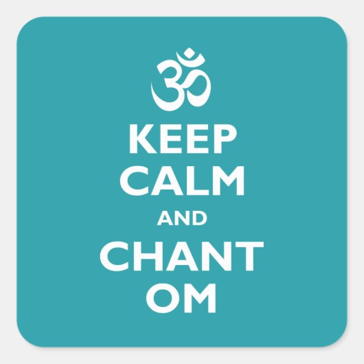Behalt Calm und Chant Om Quadratischer Aufkleber (Vorderseite)