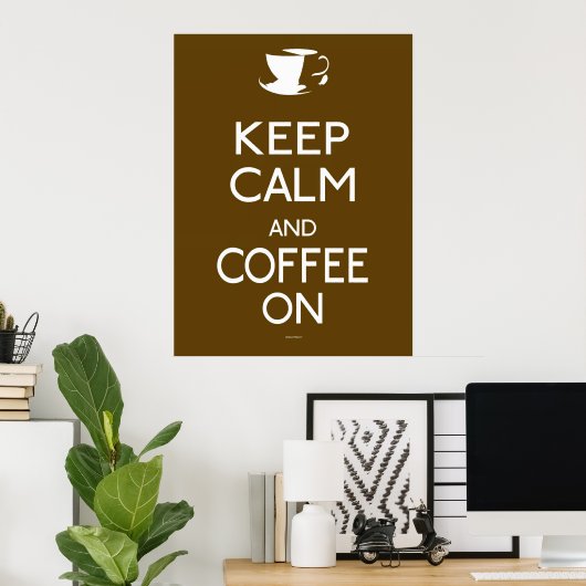 Behalt Calm und Coffee On - Poster (Heimbüro)