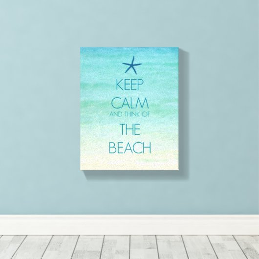BEHALT CALM UND DENKE AM STRAND LEINWANDDRUCK (Insitu (Holzboden))