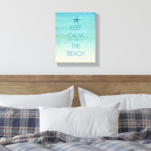 BEHALT CALM UND DENKE AM STRAND LEINWANDDRUCK (Insitu (Schlafzimmer))