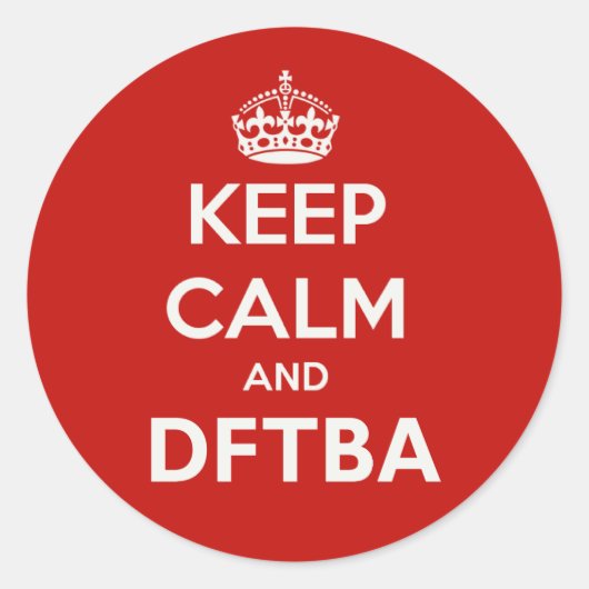 Behalt Calm und DFTBA Phantastisch sein Runder Aufkleber (Vorderseite)