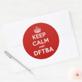 Behalt Calm und DFTBA Phantastisch sein Runder Aufkleber (Umschlag)