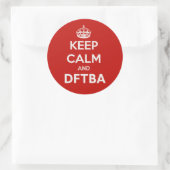 Behalt Calm und DFTBA Phantastisch sein Runder Aufkleber (Tasche)