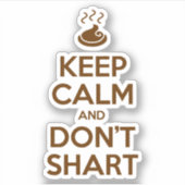 Behalt Calm und Don't Shart Aufkleber (Vorderseite)