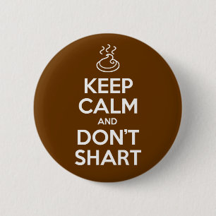 Behalt Calm und Don't Shart Button