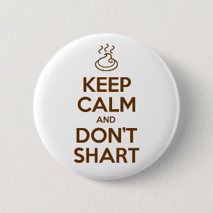Behalt Calm und Don't Shart Button