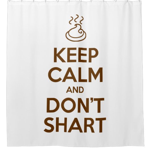 Behalt Calm und Don't Shart Duschvorhang (Vorderseite)