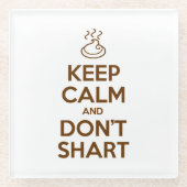 Behalt Calm und Don't Shart Glasuntersetzer (Vorderseite)