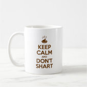 Behalt Calm und Don't Shart Kaffeetasse (Links)