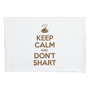 Behalt Calm und Don't Shart Kissenbezug