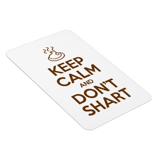 Behalt Calm und Don't Shart Magnet (Rechte Seite)