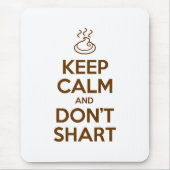 Behalt Calm und Don't Shart Mousepad (Vorne)