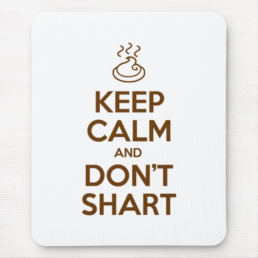 Behalt Calm und Don't Shart Mousepad (Vorne)