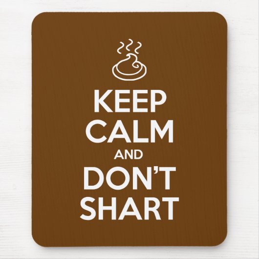 Behalt Calm und Don't Shart Mousepad (Vorne)