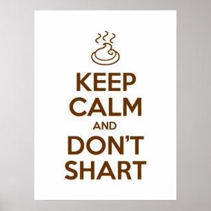 Behalt Calm und Don't Shart Poster