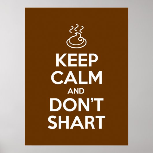 Behalt Calm und Don't Shart Poster (Vorne)