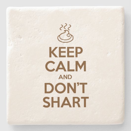 Behalt Calm und Don't Shart Steinuntersetzer (Vorderseite)