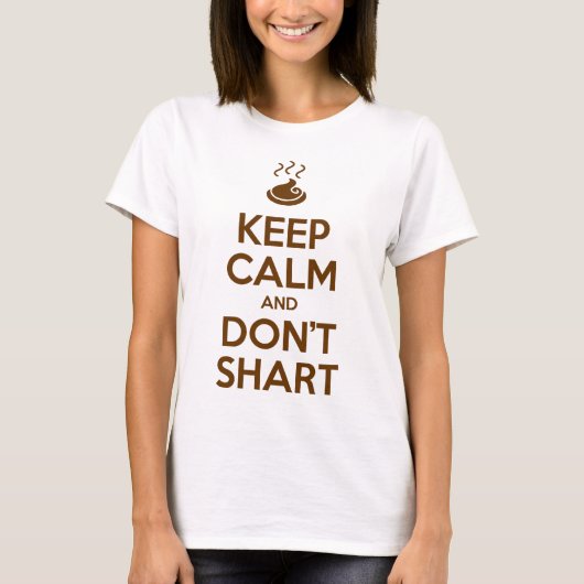 Behalt Calm und Don't Shart T-Shirt (Vorderseite)