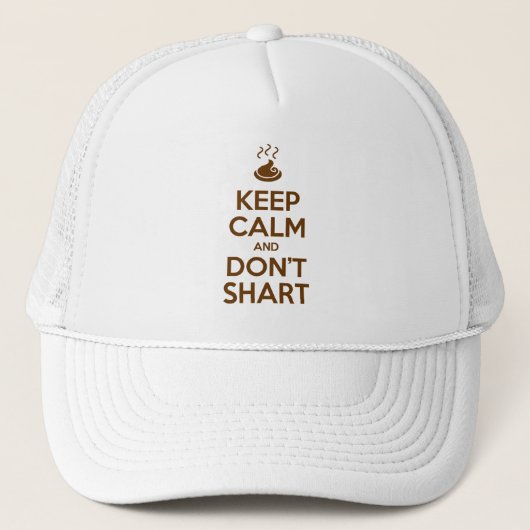 Behalt Calm und Don't Shart Truckerkappe (Vorderseite)