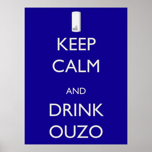 Behalt Calm und Drink Ouzo Poster (Vorne)