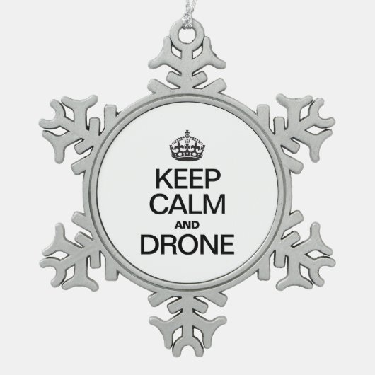 BEHALT CALM UND DRONE SCHNEEFLOCKEN Zinn-Ornament (Vorderseite)