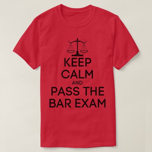 Behalt Calm und durch die Bar Exam Funny Lawyer Me T-Shirt (Design vorne)