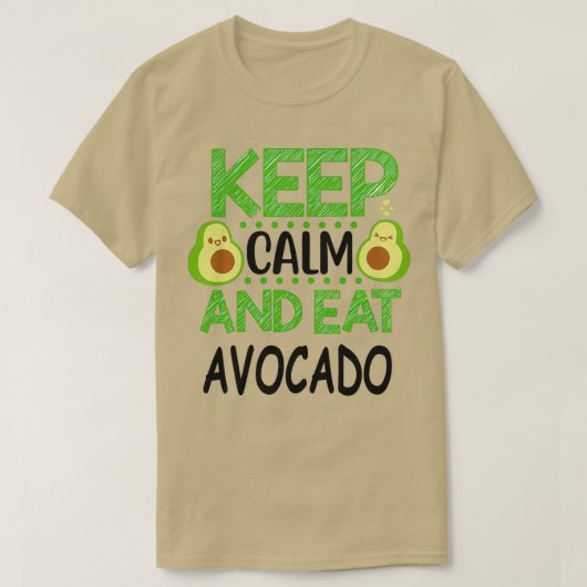 Behalt Calm und Eat Avocado 3 T-Shirt (Design vorne)