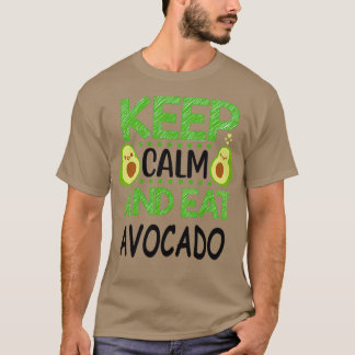 Behalt Calm und Eat Avocado 3 T-Shirt