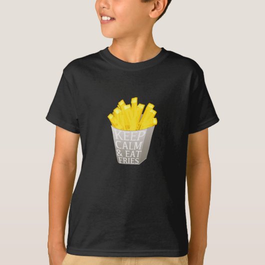 Behalt Calm und Eat Fries T - Shirt (Vorderseite)