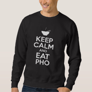 Behalt Calm und Eat PHO Vietnamese PHO Noodle Shir Sweatshirt