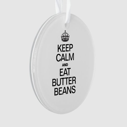 BEHALT CALM UND ESSE BUTTER BEANS ORNAMENT (Vorderseite)